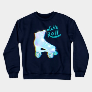 Let's roll Impala holographic quad roller skates Crewneck Sweatshirt